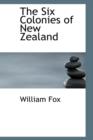 The Six Colonies of New Zealand - Book