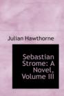 Sebastian Strome : A Novel, Volume III - Book