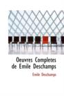 Oeuvres Completes de Emile DesChamps - Book