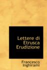 Lettere Di Etrusca Erudizione - Book