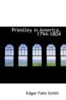Priestley in America, 1794-1804 - Book
