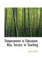 Temperament in Education : Also, Success in Teaching - Book