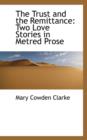 The Trust and the Remittance : Two Love Stories in Metred Prose - Book