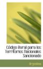 Codigo Rural Para Los Territorios Nacionales Sancionado - Book