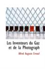 Les Inventeurs Du Gaz Et de La Photograph - Book