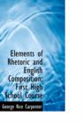 Elements of Rhetoric and English Composition : First High School Course - Book