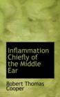 Inflammation Chiefly of the Middle Ear - Book