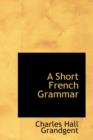 A Short French Grammar - Book