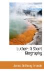Luther : A Short Biography - Book