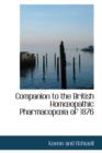 Companion to the British Hom Opathic Pharmacop Ia of 1876 - Book