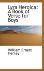 Lyra Heroica : A Book of Verse for Boys - Book