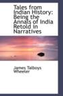 Tales from Indian History : Being the Annals of India Retold in Narratives - Book