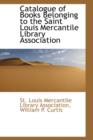 Catalogue of Books Belonging to the Saint Louis Mercantile Library Association - Book
