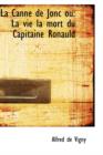 La Canne de Jonc Ou : La Vie La Mort Du Capitaine Ronauld - Book