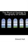 The Physical Geology & Geography of Ireland - Book