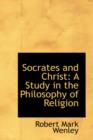 Socrates and Christ : A Study in the Philosophy of Religion - Book