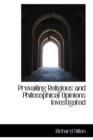 Prevailing Religious and Philosophical Opinions Investigated - Book