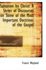 Salvation by Christ : A Series of Discourses on Some of the Most Important Doctrines of the Gospel - Book