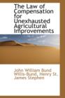 The Law of Compensation for Unexhausted Agricultural Improvements - Book