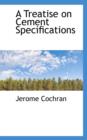 A Treatise on Cement Specifications - Book