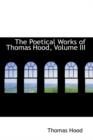 The Poetical Works of Thomas Hood, Volume III - Book