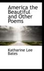 America the Beautiful and Other Poems - Book
