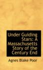 Under Guiding Stars : A Massachusetts Story of the Century End - Book