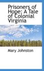 Prisoners of Hope : A Tale of Colonial Virginia - Book