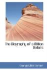 The Biography of a Million Dollars - Book