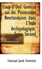 Coup-D'Oeil General Sur Les Possessions Neerlandaises Dans L'Inde Archipelagique, Tome Second - Book