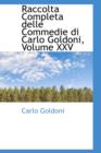Raccolta Completa Delle Commedie Di Carlo Goldoni, Volume XXV - Book