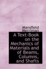 A Text-Book on the Mechanics of Materials and of Beams, Columns, and Shafts - Book