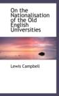 On the Nationalisation of the Old English Universities - Book
