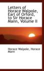 Letters of Horace Walpole, Earl of Orford, to Sir Horace Mann, Volume II - Book