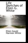 Life Sketches of Ellen G. White - Book