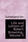 Life and Letters of Robert Browning, Volume II - Book