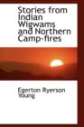 Stories from Indian Wigwams and Northern Camp-Fires - Book