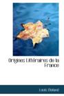 Origines Litteraires de La France - Book