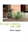 The Stage in America, 1897-1900 - Book