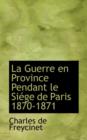 La Guerre En Province Pendant Le Siege de Paris 1870-1871 - Book
