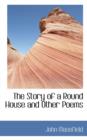 The Story of a Round House and Other Poems - Book