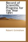 Record of Scientific Progress for the Year 1891 - Book