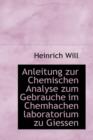 Anleitung Zur Chemischen Analyse Zum Gebrauche Im Chemhachen Laboratorium Zu Giessen - Book