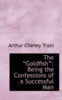 The Goldfish : Being the Confessions of a Successful Man - Book