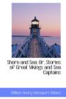 Shore and Sea; Or, Stories of Great Vikings and Sea Captains - Book