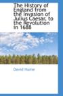 The History of England from the Invasion of Julius Caesar, to the Revolution in 1688 - Book