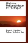 Histoire Philosophique Et Politique - Book