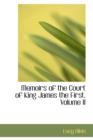 Memoirs of the Court of King James the First, Volume II - Book