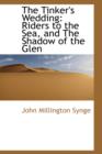 The Tinker's Wedding : Riders to the Sea, and the Shadow of the Glen - Book