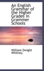 An English Grammar of the Higher Grades in Grammer Schools - Book